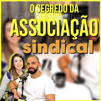O SEGREDO DA ASSOCIAÇÃO SINDICAL O SEGREDO DA ASSOCIAÇÃO SINDICAL