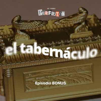 EL TABERNÁCULO - EPISODIO BONUS