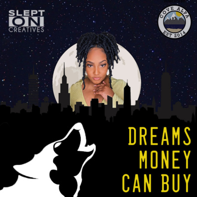 Dreams Money Can Buy Podcast