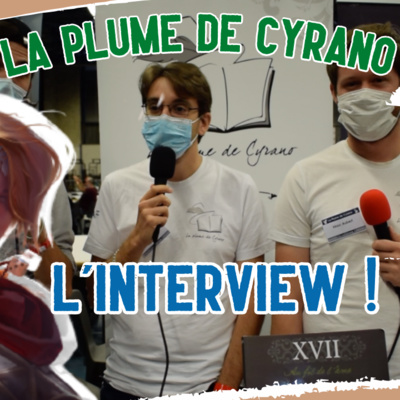 OctoGônes 2021 - La Plume de Cyrano, L'Interview !