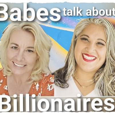 Babes Talk About Billionaires (Preview) w/ JoAnn Genette & Shalini Karnani episode artwork