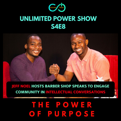UP #48 The Power of Purpose | Jeff Noel | Unlimited Power Show S4E8 PART 1 episode artwork