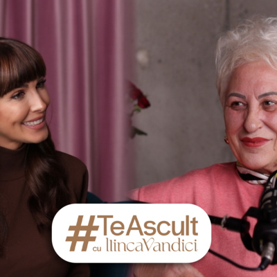 #TeAscult cu Ilinca Vandici