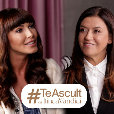 #TeAscult cu Ilinca Vandici