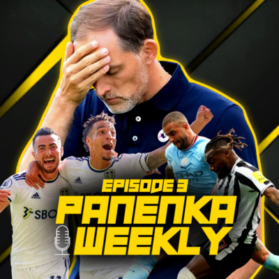 "Chelsea are a MESS!" | Panenka Weekly #3 "Chelsea are a MESS!" | Panenka Weekly #3