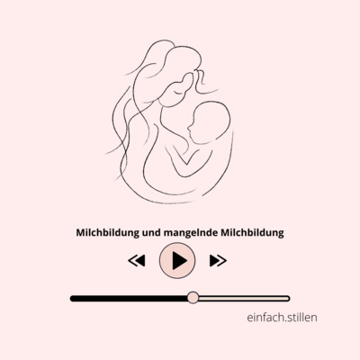 einfach.stillen: Milchbildung und mangelnde Milchbildung