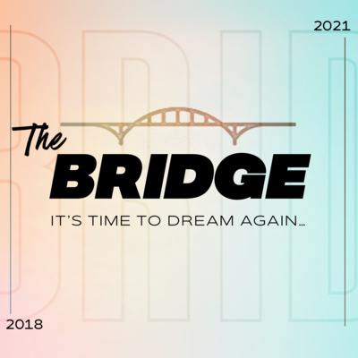 The Bridge 2 - Ground Breaking Service with Dr. Gary Kelner - 10.10.21 episode artwork