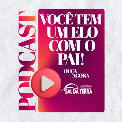 VOCÊ TEM UM ELO COM O PAI!