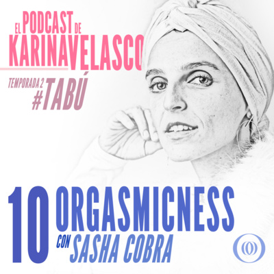 Episodio 23: Sasha Cobra - Orgasmicness