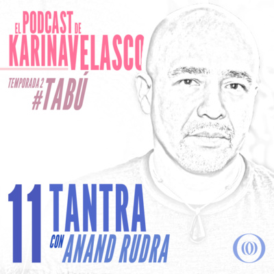 Episodio 24: Anand Rudra - Tantra