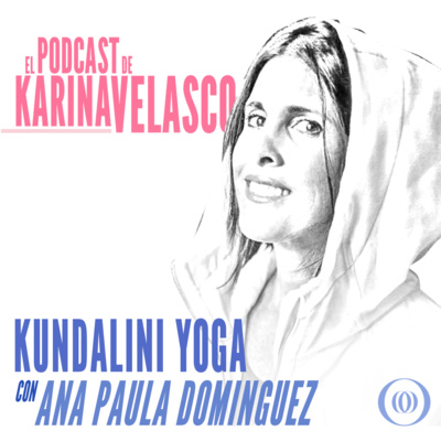 Episodio 28: Ana Paula Dominguez - Kundalini Yoga