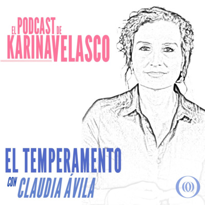 Episodio 34: Claudia Ávila - El Temperamento