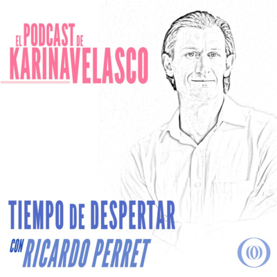 Episodio 39: Ricardo Perret - Tiempo de Despertar