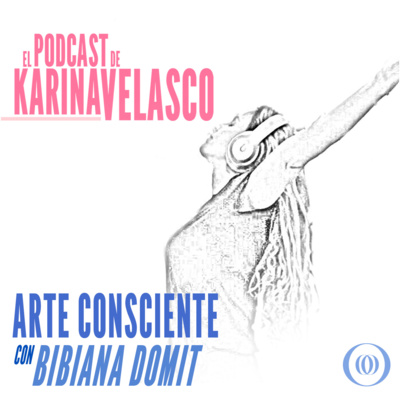 Episodio 64: Bibiana Domit - Arte Consciente