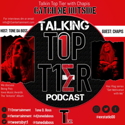 Talkin Top Tier with Chapis - "Catch Me Outside"