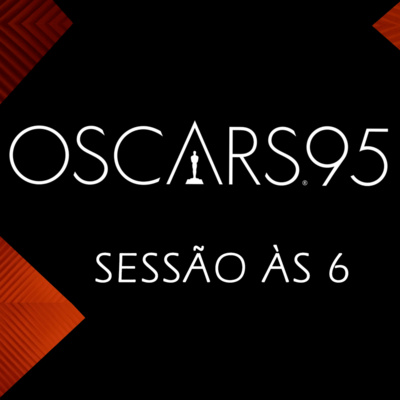 151- Indicados ao Oscar 2023 (Participação do PodePaCast)