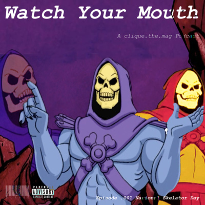 Watch Your Mouth .001 National Skelator Day