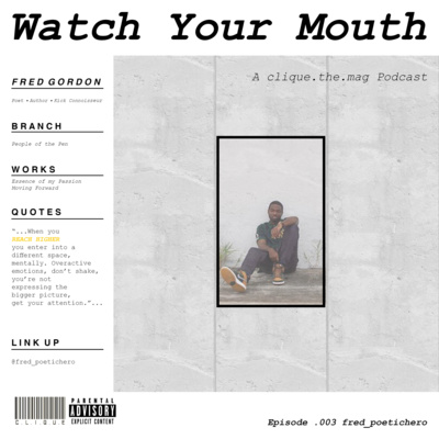 Watch Your Mouth .003 Fred Poetic Hero