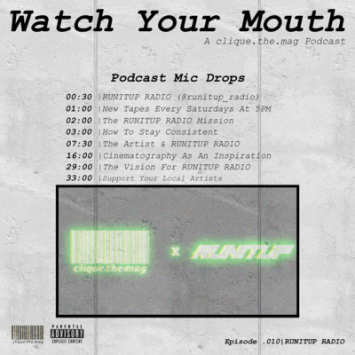 Watch Your Mouth .010 RUNITUP RADIO