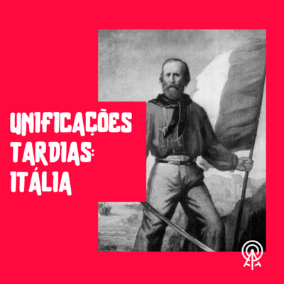 Unificações Tardias: Itália