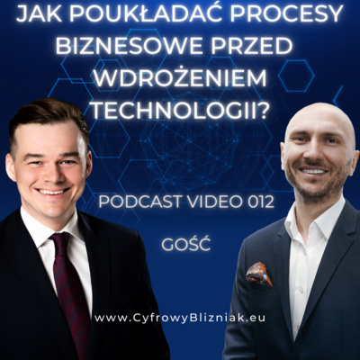 012 Jak poukładać procesy biznesowe przed wdrażaniem technologii?