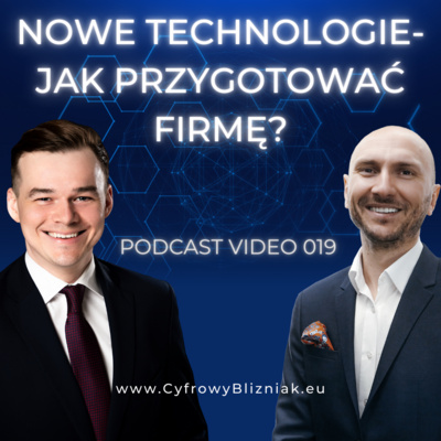 019 Nowe technologie - Jak przygotować firmę do wdrożenia?