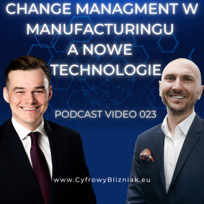 023 Change management przy wdrażaniu technologicznych zmian w firmie produkcyjnej.