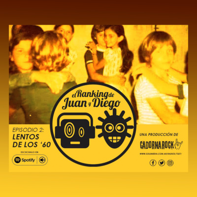 El ranking de Juan y Diego - EPISODIO 2 - Lentos de los 60´s El ranking de Juan y Diego - EPISODIO 2 - Lentos de los 60´s