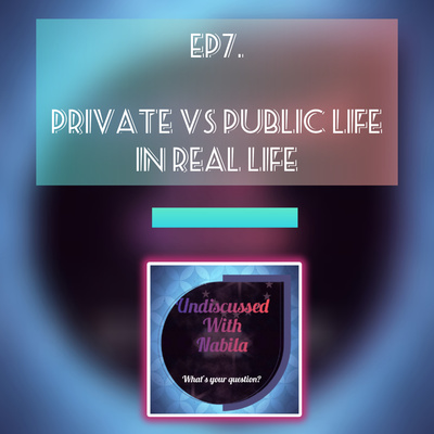 Private vs Public life in Real life | S1 Ep7 - Undiscussed With Nabila