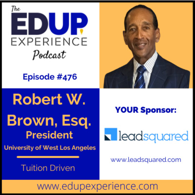 476: Tuition Driven - with Robert W. Brown, Esq., President of the University of West Los Angeles