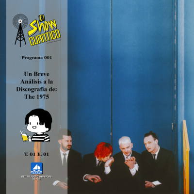 Temporada 1 Episodio 1 | Un breve análisis a la discografia de: The 1975 | El Show Cuántico episode artwork
