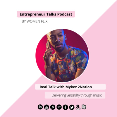 Real Talk with Mykez 2Nation - Delivering versatility through music Season 11 Episode 12 