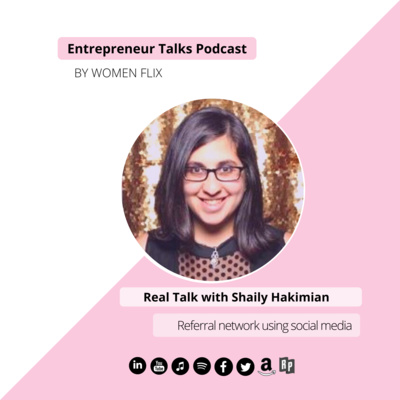 Real Talk with Shaily Hakimian - Referral network using social media Season 12 Episode 1