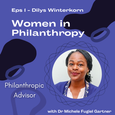 Episode 1: Dilys Winterkorn, Philanthropic Advisor