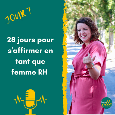 Jour 7 - Défi 28 jours pour s'affirmer en tant que femme RH