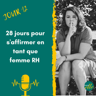 Jour 12 - Défi 28 jours pour s'affirmer en tant que femme RH