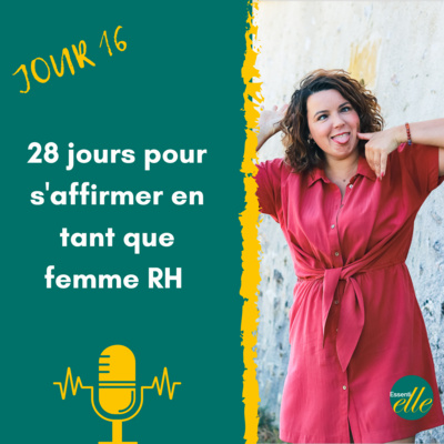 Jour 16 - Défi 28 jours pour s'affirmer en tant que femme RH