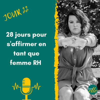 Jour 22 - Défi 28 jours pour s'affirmer en tant que femme RH
