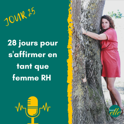 Jour 25 - Défi 28 jours pour s'affirmer en tant que femme RH