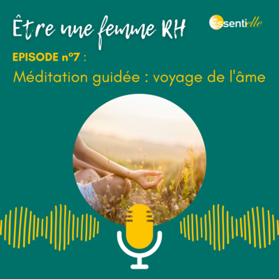 Episode 7 - Méditation guidée : voyage de l'âme