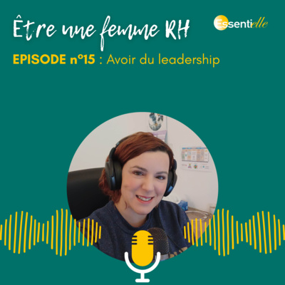 Episode 15 - Avoir du leadership