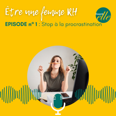 Episode vidéo 1 : Stop à la procrastination