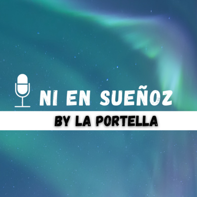 NI EN SUEÑOZ con La Portella