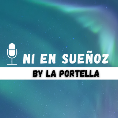 NI EN SUEÑOZ con La Portella