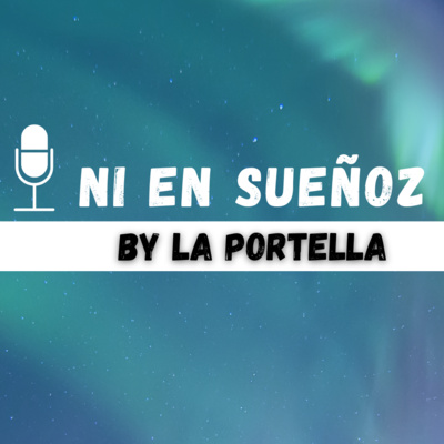 NI EN SUEÑOZ con La Portella