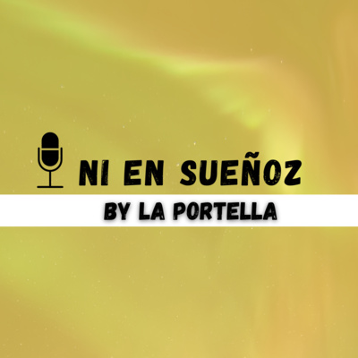 NI EN SUEÑOZ con La Portella