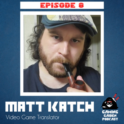 8 - Matt Katch Interview