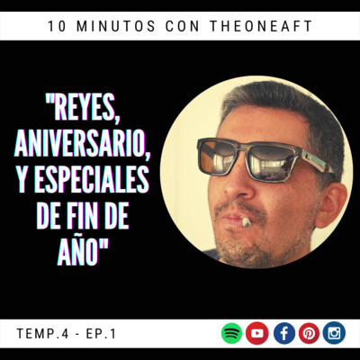 T4. E1. Reyes, Aniversario y Especiales de fin de año 😃