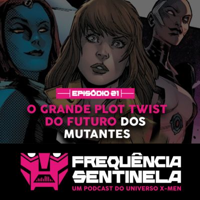 INFERNO 3 - O GRANDE PLOT TWIST DO FUTURO DOS MUTANTES| FS S01E21 episode artwork
