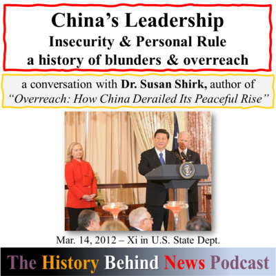 S2E36: Xi Jinping - A Dictator's History of Hubris, Insecurity, Blunders & Overreach